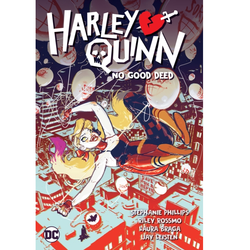Harley Quinn No Good Deed by Stephanie Phillips and Riley Rossmo a DC Comics graphic novel.