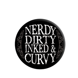 Nerdy Dirty Inked & Curvy Badge. A black badge with Nerdy Dirty Inked & Curvy in white with a pretty grey side boarder design. 