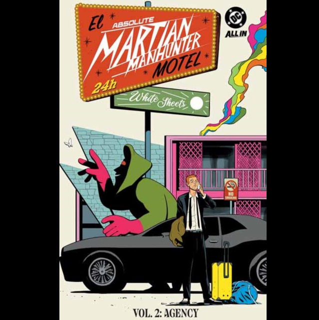 Comic book cover for 'El Absolute Martian Manhunter Motel Vol. 2: Agency' featuring a stylized illustration of a motel sign, a black car, a green hooded figure, and a man standing with a yellow suitcase. Absolute Martian Manhunter Vol. 2 The Agency paperback graphic novel by Deniz Camp and Javier Rodríguez