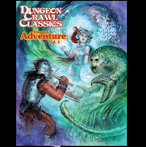 Dungeon Crawl Classics RPG: Tome Of Adventure Volume 1 hardback book featuring seven classic adventures for tabletop role-playing games
