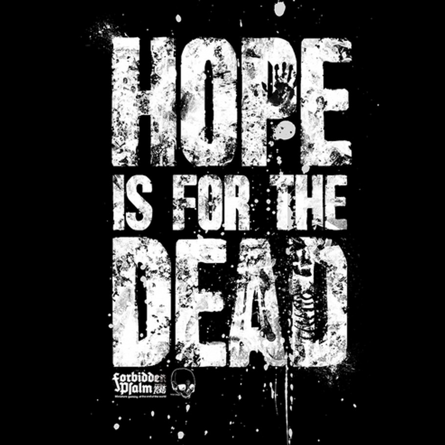 Black and white graphic with text 'HOPE IS FOR THE DEAD' on a black background. Forbidden Psalm Hope is for the Dead hardback miniature skirmish game rulebook cover