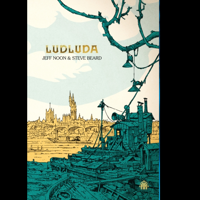 Ludluda The Second Chronicle of Ludwich a 400 page paperback novel by Jeff Noon and Steve Beard. a drawing of a green rustic house and boat in the foreground with a yellow town in the back ground