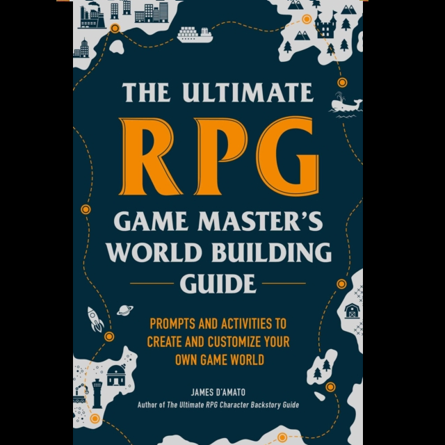 The Ultimate RPG Game Master's Worldbuilding Guide by James D'Amato