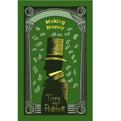 Making Money a hardback Discworld novel by Terry Pratchett. 