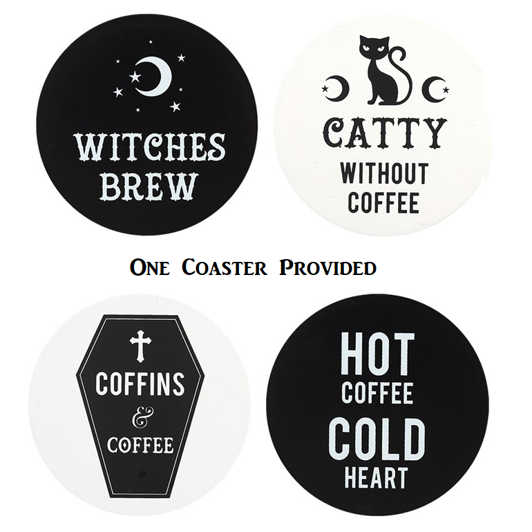 Round Black Coaster with White Writing Saying Witches Brew Under A Crescent Moon Round Black Coaster with White Writing Saying Hot Coffee Cold Heart Round White Coaster with Black Writing Saying Catty Without Coffee Under An Image Of A Cat & Crescent Moons Round White Coaster With A Black Image Of A Coffin & White Writing Saying Coffins & Coffee.