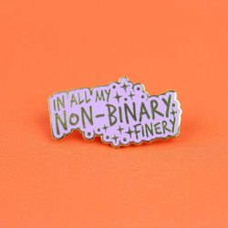 In All My Non-Binary Finery Enamel Pin Badge