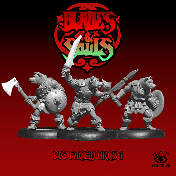 Pig Faced Orcs 1 - Lucid Eye Blades & Souls - PIGORCS1