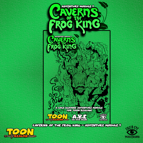 Caverns of the Frog King - Toons Realms - Lucid Eye: www.mightylancergames.co.uk