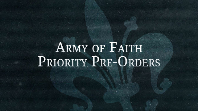 Army of Faith Priority Pre-Order List