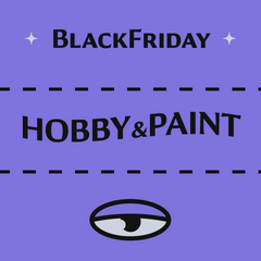 Black Friday Hobby &amp; Paints