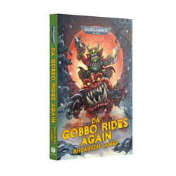 Da Gobbo Rides Again 40k Novel (Hardback)