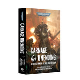 Carnage Unending A Warhammer 40k...
