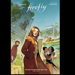 Firefly: Return to the Earth That Was Part Two from Boom written by Greg Pak with art by Johnoy Lindsay among others. Collectin Firefly #29-32 this 144 page graphic novel features the original crew of the Serenity.