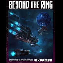 The Expanse Beyond The Ring a hardback book adventure and exploration through the ring gates for The Expanse RPG.