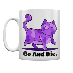 Go and Die Kitty Mug.  A white mug with a cute purple cat and the words Go And Die in black writing a great edition to your mug collection or as a gift for a cat lover. 