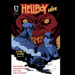 Hellboy In Love #1 by Dark Horse Comics written by Mike Mignola and Christopher Golden with Matt Smith cover. Goblin night part 1 of 2. 