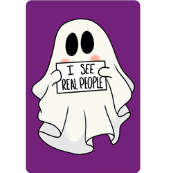 I See Real People Tin Sign. With a purple background and a super cute ghost holding a sign that says I See Real People this Greet Tin Card is a wonderful gift for yourself or a friend. Use it as a sign, hang it on your wall or send it in a card as a great gift.