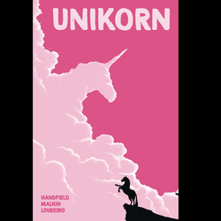 Unikorn #1 by Scout Comics written by Don Handfield and Joshua Malkin with art by Rafael Loureiro and cover by Nicholas Ely.