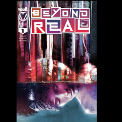 Beyond Real #1 from Vault comics written by Zack Kaplan with art by Fabiana Mascolo and Toni Fejzula.