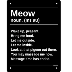Meow Definition Mini Tin Sign. A black sign featuring fun translations of the word Meow in white to remind the whole household that the cat rules the home.