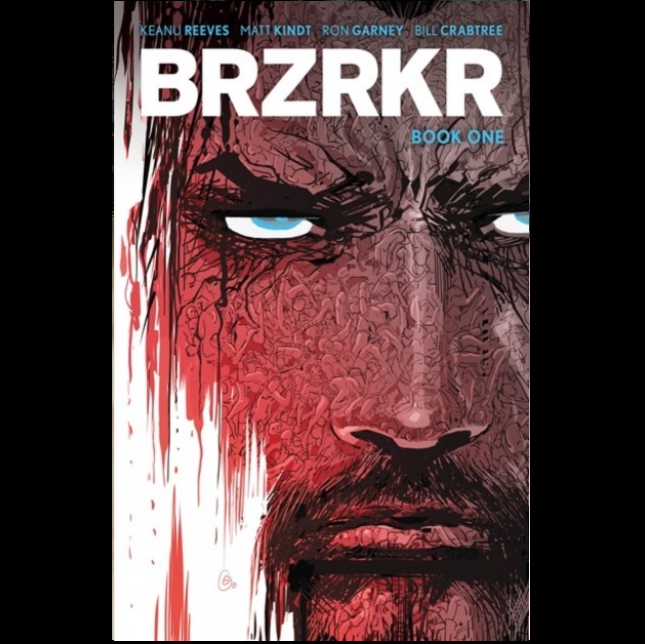 BRZRKR Book One graphic novel by Keanu Reeves and Matt Kindt – complete 12-issue saga of the immortal warrior B, half-god, half-man, cursed to violence.