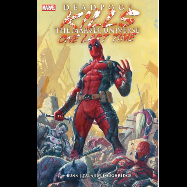 Deadpool Kills The Marvel Universe One Last Time Paperback by Cullen Bunn