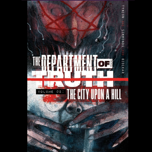 Department of Truth, Vol 2: The City Upon a Hill a graphic novel with horror style cover in black white and red, a creepy long nosed face at the top has no eyes and has its long fingers in the mouth of the grey, round glasses wearing screaming face at the bottom