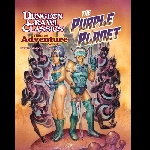 Dungeon Crawl Classics RPG: Tome Of Adventure Volume 4 The Purple Planet hardback book featuring epic adventures and alien encounters for tabletop RPGs.