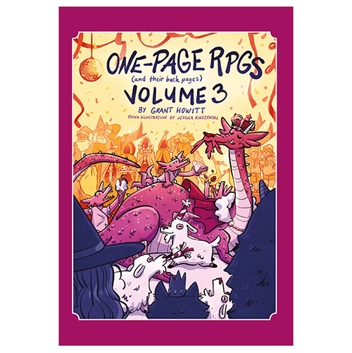Book cover of 'One-Page RPGs (and their back pages) Volume 3' with colourful illustration of dragons and characters.  Grant Howitt One-Page RPGs vol 3