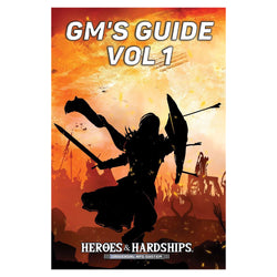 Heroes & Hardships GM's Guide Vol1