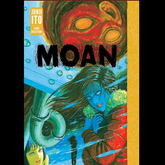 Junji Ito’s Moan. Book cover of ...
