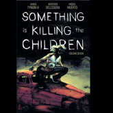Something is Killing the Childre...