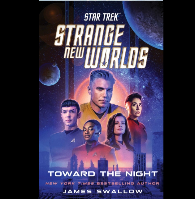 Book cover of 'Strange New Worlds' featuring characters from Star Trek. Star Trek Strange New Worlds Toward the Night novel paperback cover art