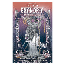 The Tales Of Exandria The Bright Queen Softback