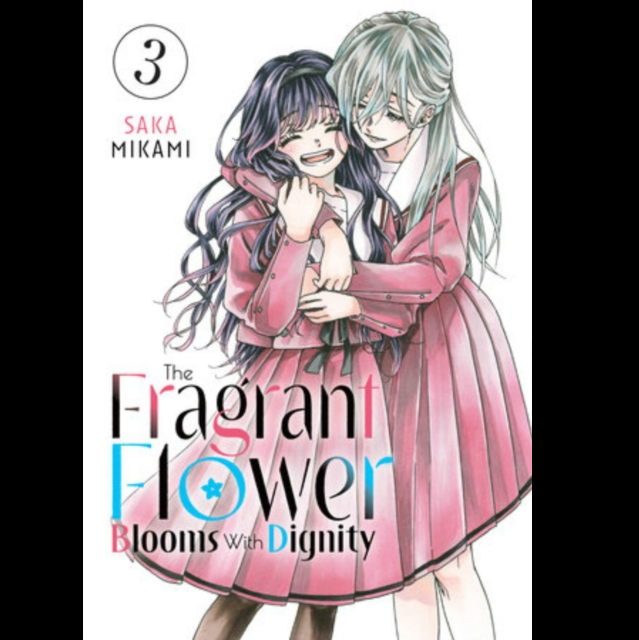 Front cover of the manga book 'The Fragrant Flower: Blooms with Dignity' Volume 3 by Saka Mikami, featuring an anime-style illustration of two girls hugging. The girl on the left has dark purple hair and wears a pink jacket, while the girl on the right has silver hair and wears a white coat over a pink dress. The Fragrant Flower Blooms With Dignity 3 - Paperback Manga