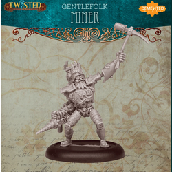 Gentlefolk Miner - Twisted -Collectors Edition - RESIN