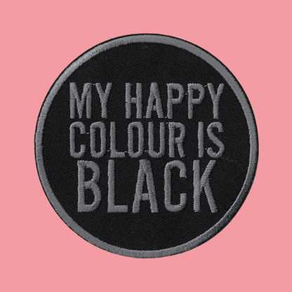 My Happy Colour Is Black Iron On Patch
