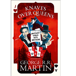 Wild Cards Knaves Over Queens a paperback edited by George R.R. Martin. 