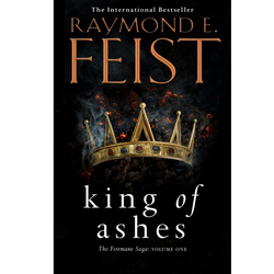 King Of Ashes by Raymond E Feist, this paperback book is volume one of the Firemane saga
