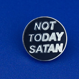 Not Today Satan Enamel Pin Badge