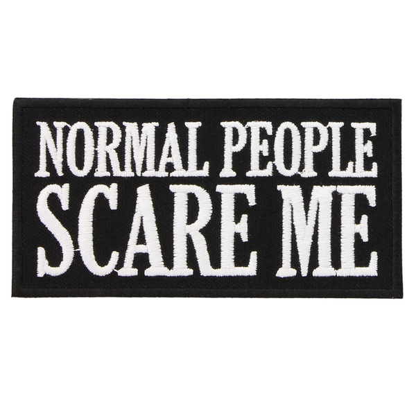 Normal People Scare me iron on black patch with white writing