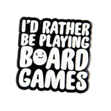 I'd Rather Be Playing Board Games Enamel Pin Badge