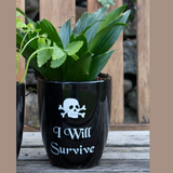I Will Survive Plant Pot