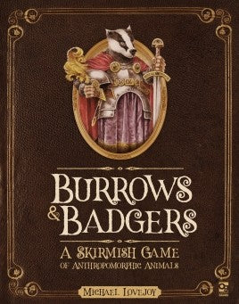 Burrows & Badgers A Skirmish Game of Anthropomorphic Animals