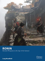 Ronin - Skirmish Wargames in  the Age of Samurai
