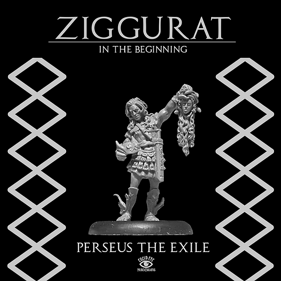 Perseus The Exile - Lucid Eye Ziggurat - Perseus