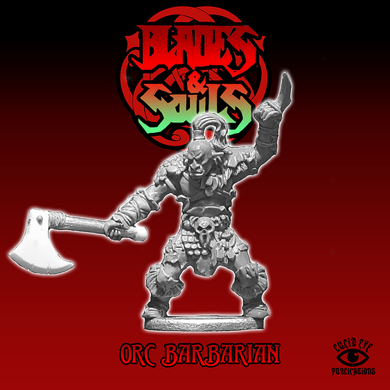 Orc Barbarian - Lucid Eye Blades & Souls - ORC
