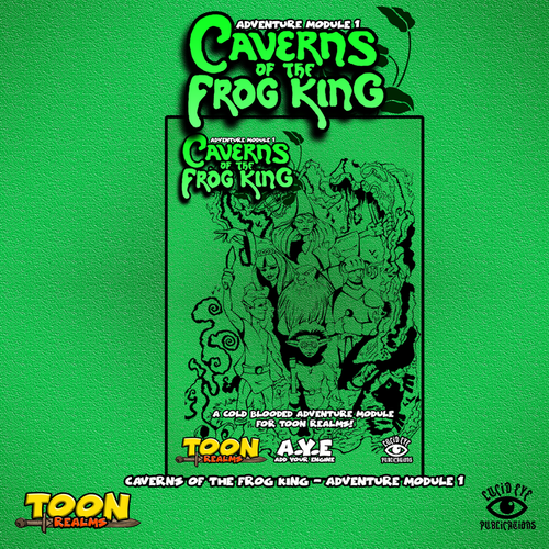 Caverns of the Frog King - Toons Realms - Lucid Eye: www.mightylancergames.co.uk 