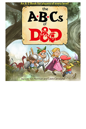 The ABCS OF D&D By Ivan Van Norman & Caleb Cleveland