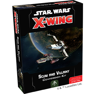 Star Wars X-Wing Scum and Villainy Conversion Kit (2nd  Edition): www.mightylancergames.co.uk